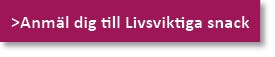 Anmälan till livsviktiga snack jan 24